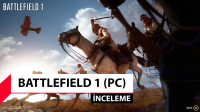 Battlefield 1 inceleme – Türkler nasıl olmuş?