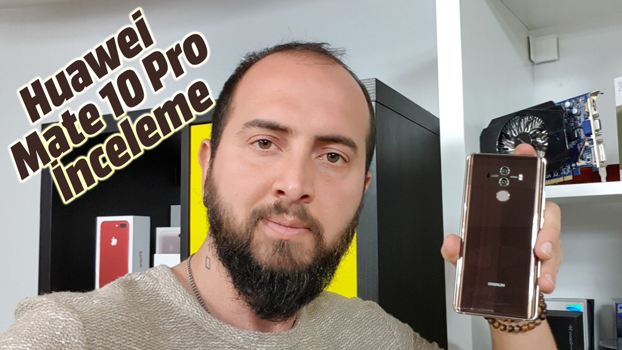 Huawei Mate 10 Pro inceleme