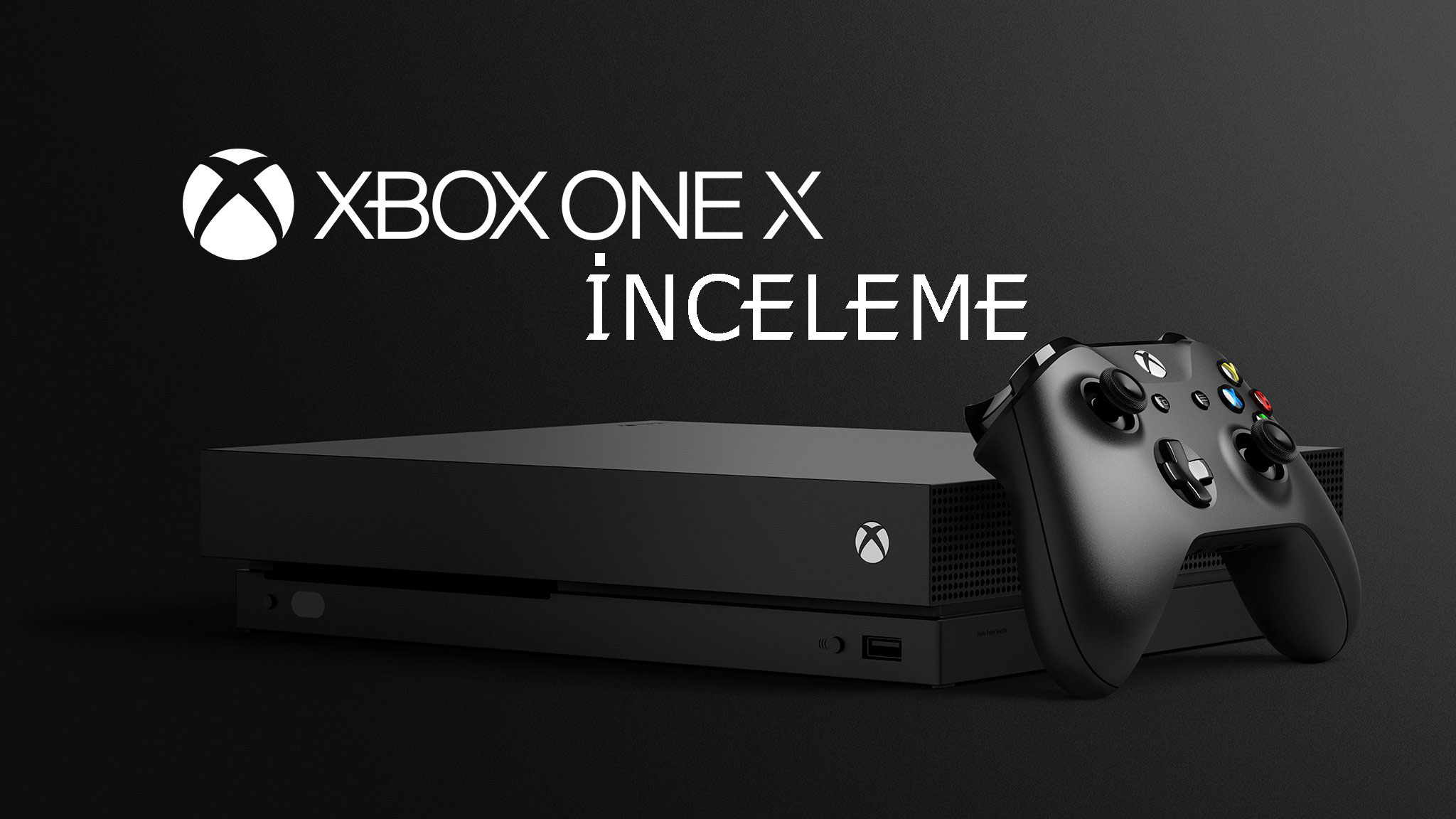 Xbox One X inceleme!