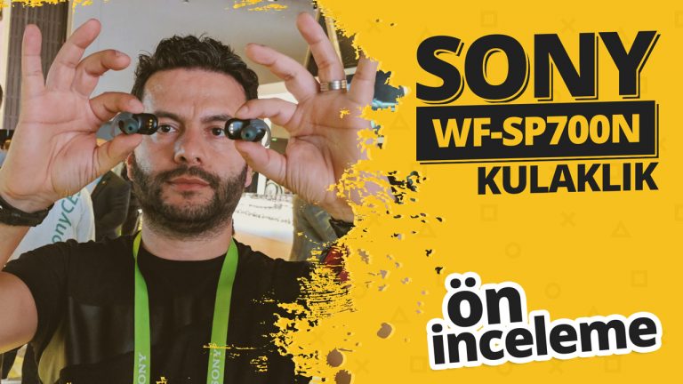 Sony WF-SP700N ön inceleme!