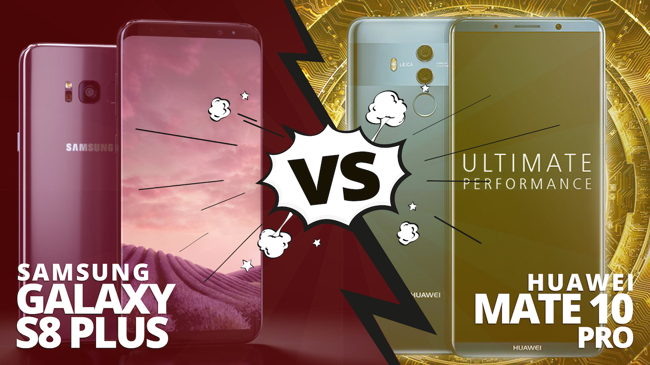 Mate 10 Pro vs Galaxy S8 Plus