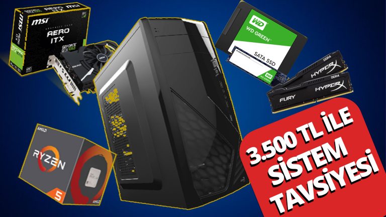 3500 TL oyun bilgisayarı tavsiyesi