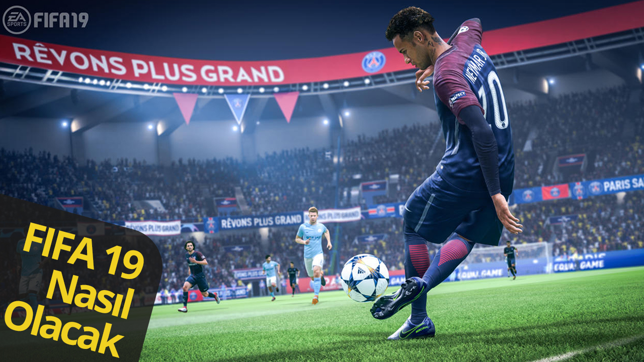 FIFA 19 neler sunuyor? PES 2019’a büyük çalım!