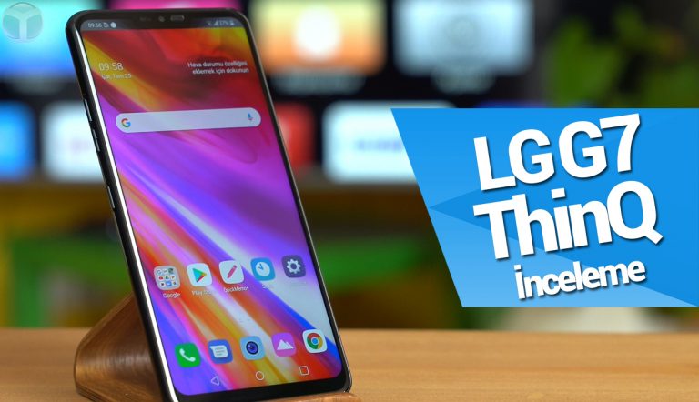 LG G7 ThinQ inceleme