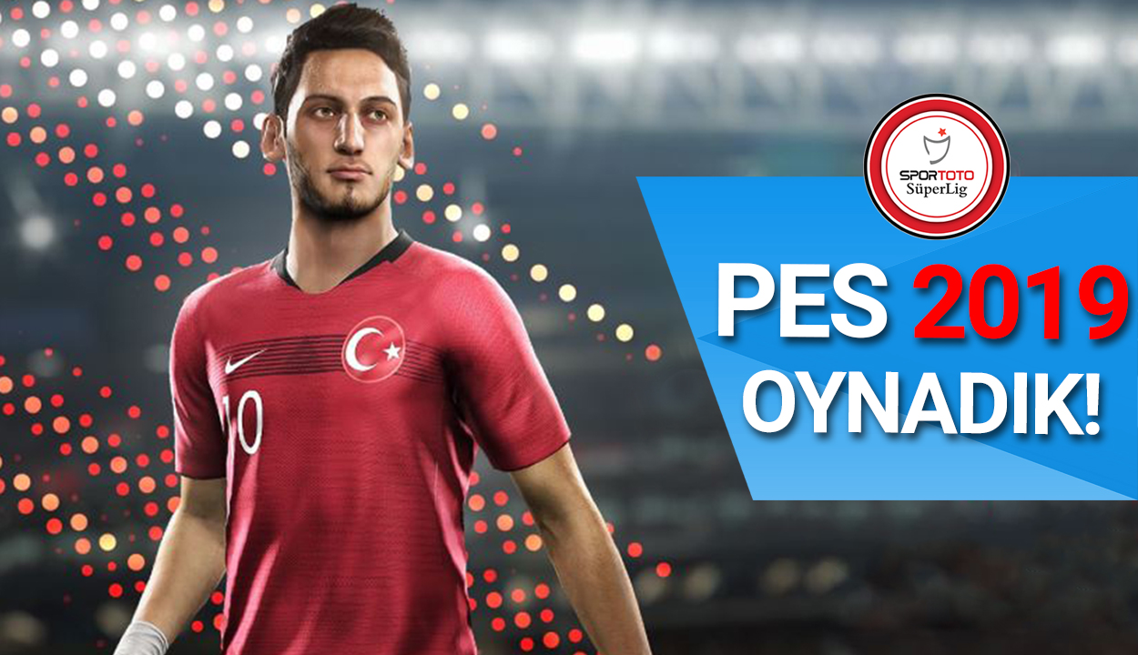 PES 2019 oynadık! (Video)