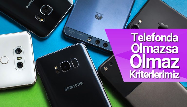 telefon alırken olmazsa olmaz kriterlerimiz