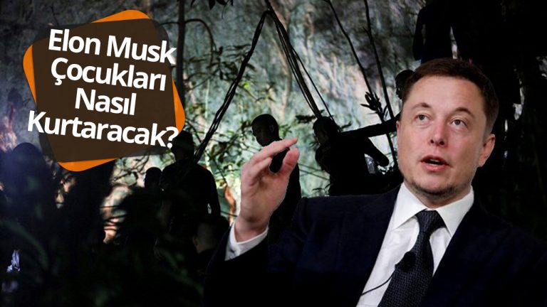 Elon Musk çocukları nasıl kurtaracak? (VİDEO)