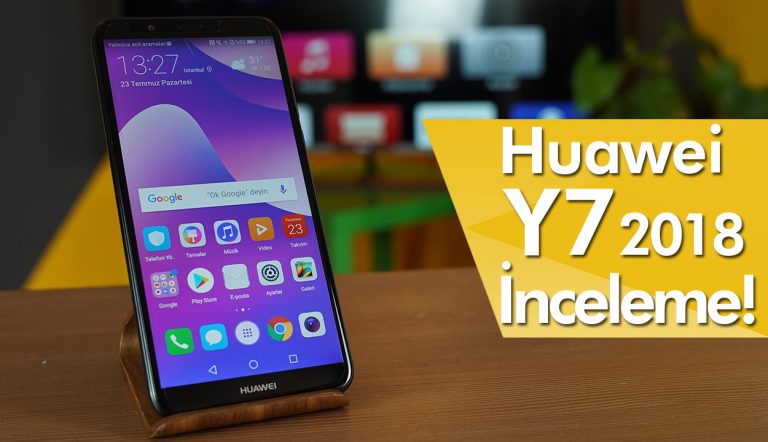 huawei y7 2018 inceleme