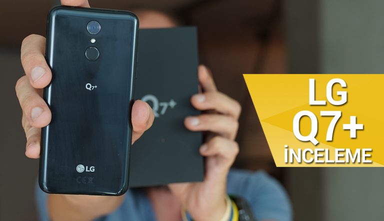 LG Q7 Plus inceleme