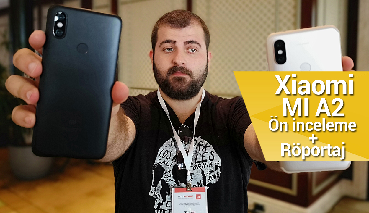 Xiaomi Mi A2 ön inceleme – Xiaomi resmen Türkiye’de!