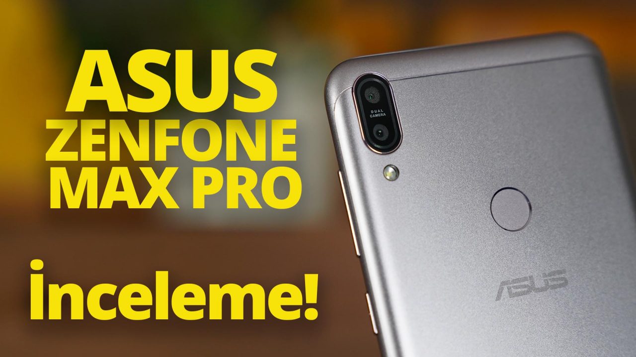 Asus Zenfone Max Pro inceleme