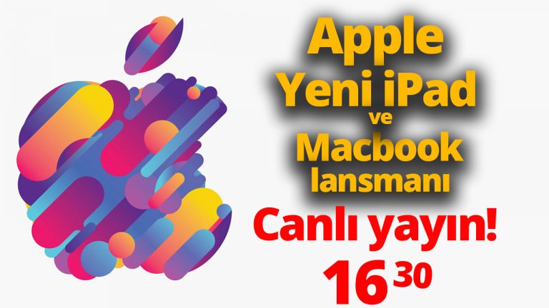 Yeni iPad ve yeni MacBook modelleri tanıtılıyor! Canlı yayın