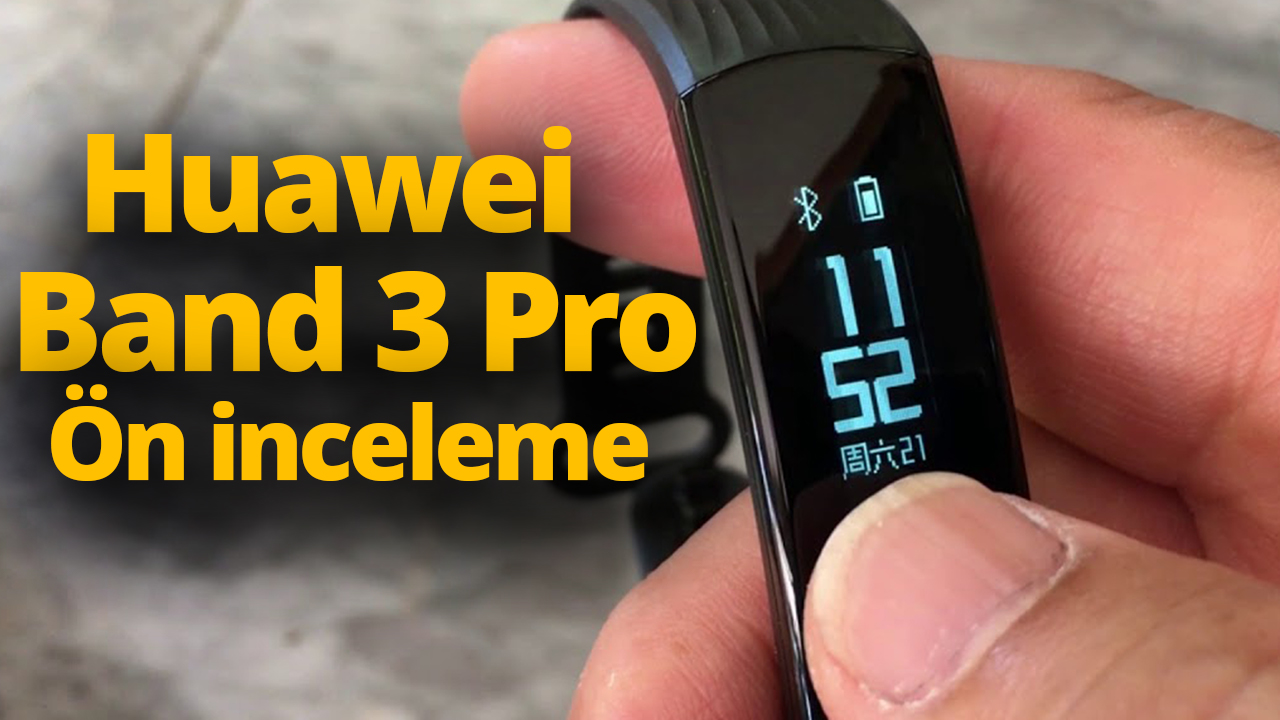 Huawei Band 3 Pro ön inceleme!