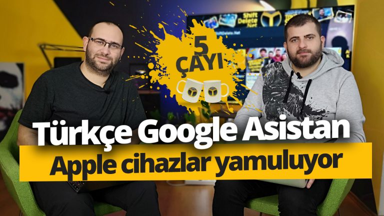 Türkçe Google Asistan – 5 Çayı # 202