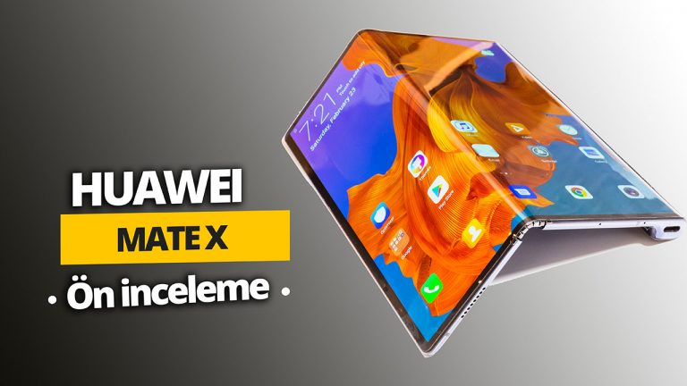 Katlanabilir Huawei Mate X ön inceleme! (Video)