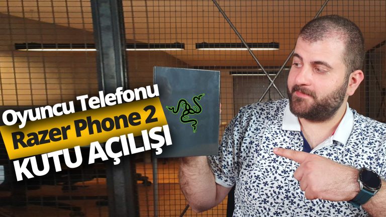 Razer Phone 2 kutudan çıkıyor! Türkiye’de ilk!