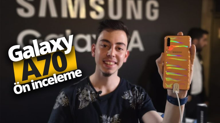 Samsung Galaxy A70 ön inceleme!