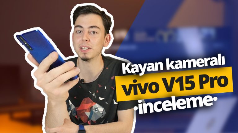 Full ekranlı vivo V15 Pro inceleme!