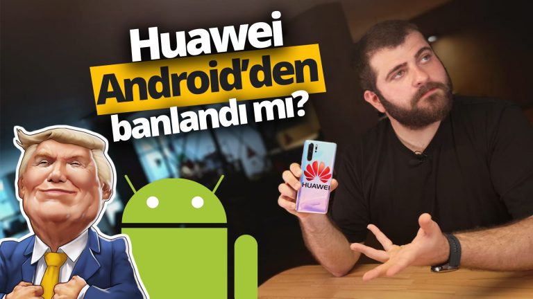 Google Huawei anlaşması ne olacak? İşte son durum