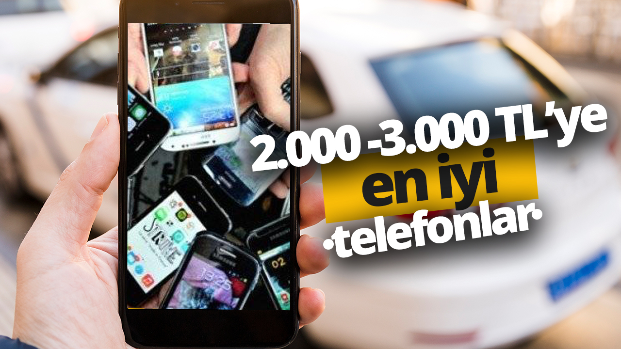 2000 – 3000 TL arası en iyi akıllı telefonlar – Haziran