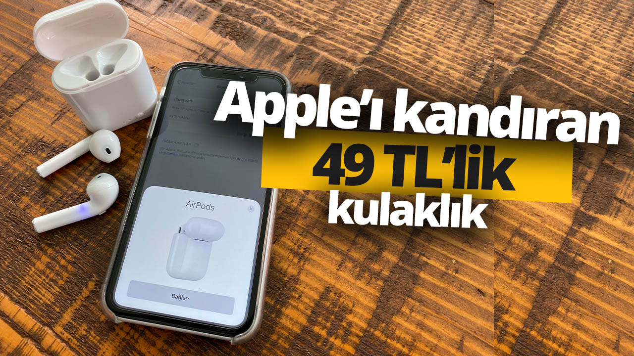 Apple’ı kandıran 49 TL’lik kulaklığı denedik!