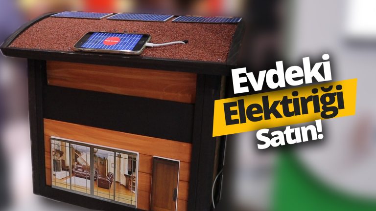 Evdeki elektriği sattıran teknolojiyi bulduk