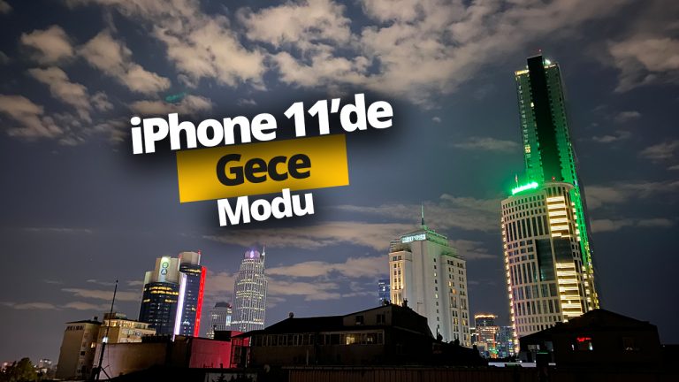 iPhone 11 gece modunu denedik!