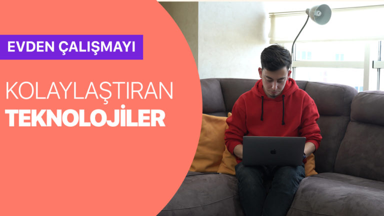 Evden çalışanlar için teknolojik çözümler – Kısayol #57