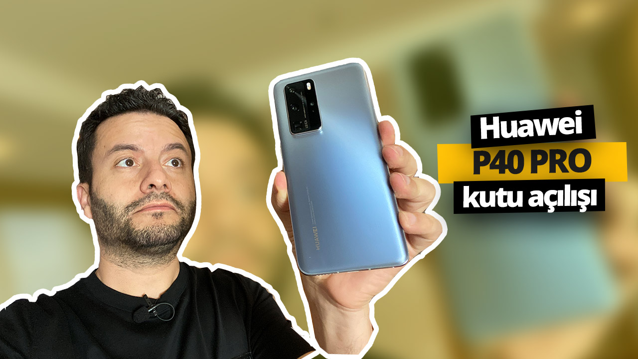 Huawei P40 Pro kutusundan çıkıyor!