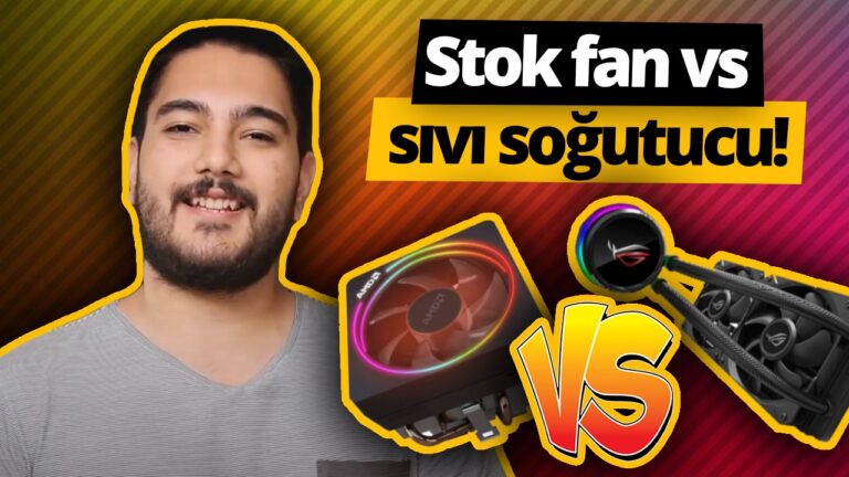 Stok fan vs sıvı soğutucu karşılaştırma!