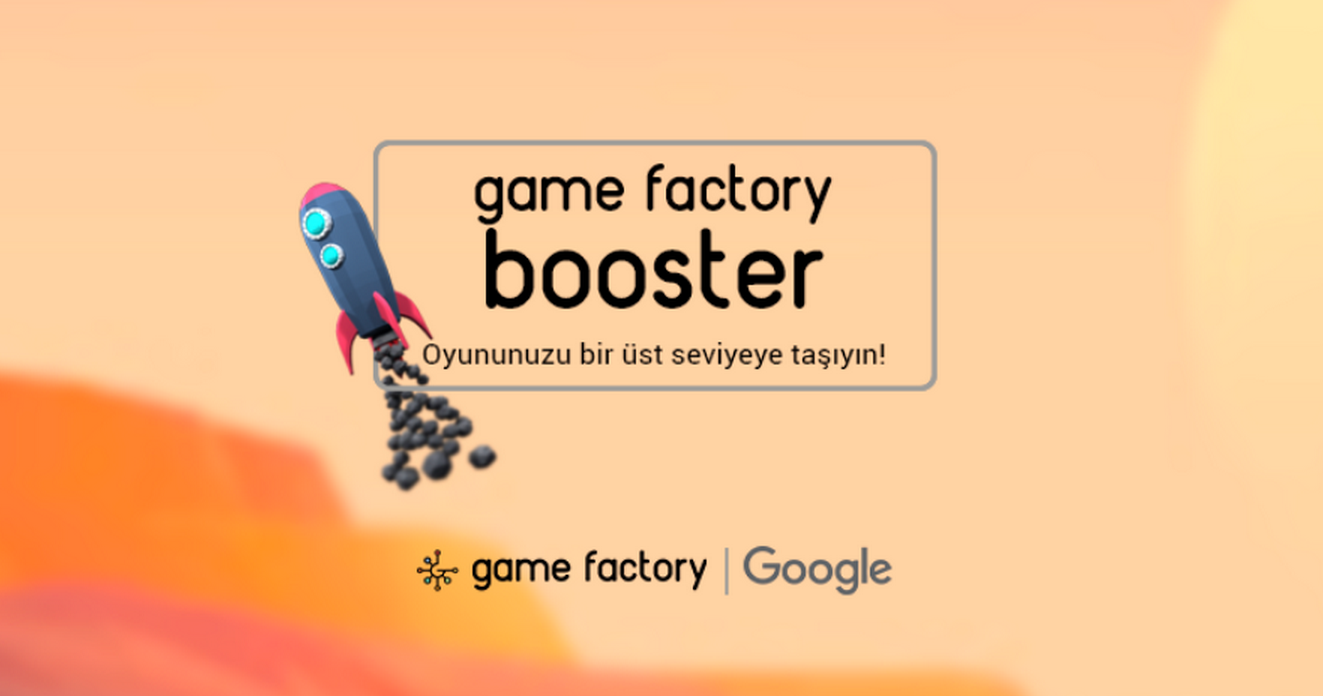 Google ve Game Factory’den oyun girişimlerine destek