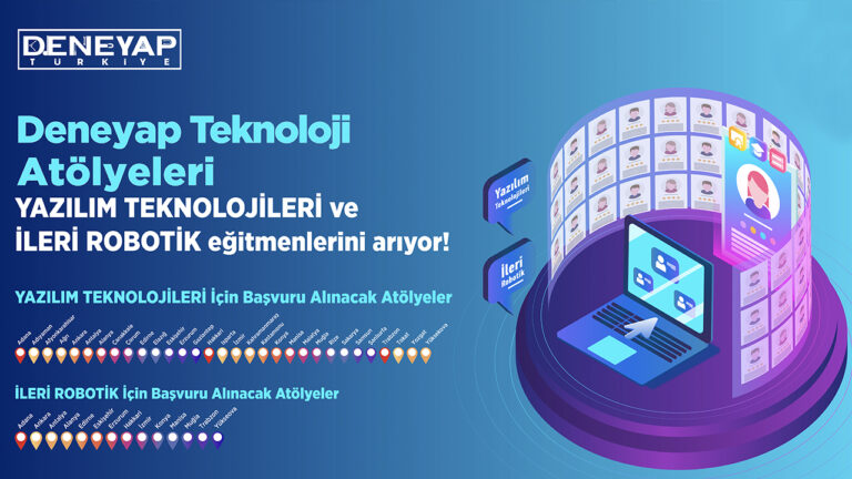Deneyap Teknoloji Atölyeleri yeni eğitmenlerini arıyor