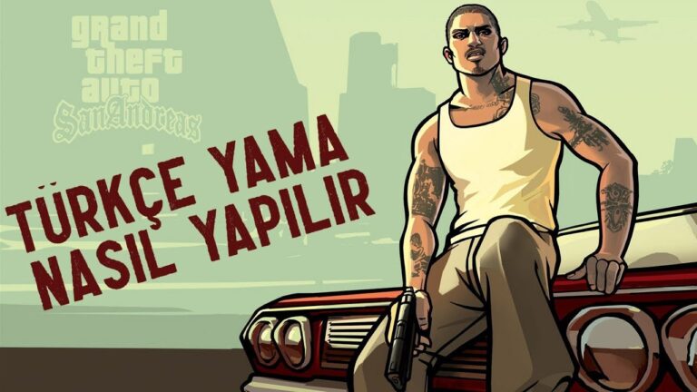 GTA San Andreas Türkçe yama nasıl indirilir ve kurulur?