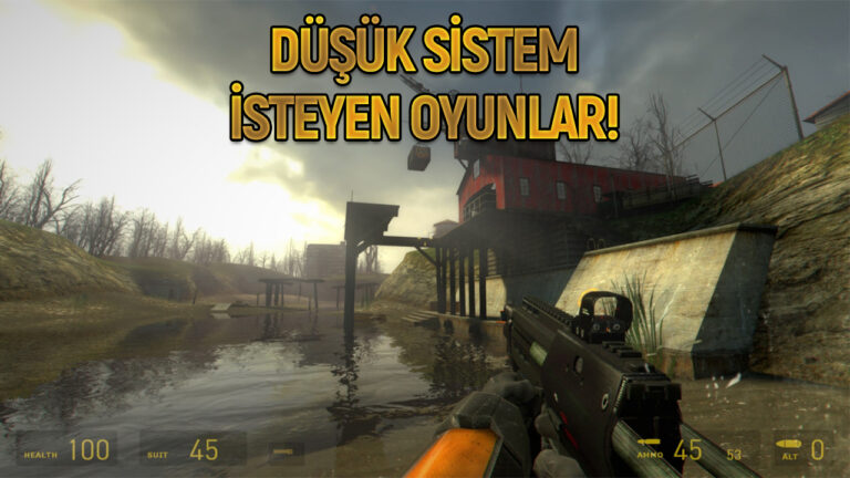 Düşük sistemle oynanabilecek en iyi 10 oyun!