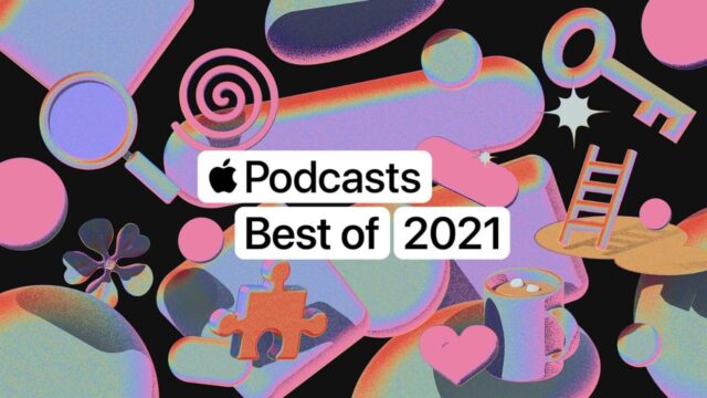 Apple, 2021’in öne çıkan podcast programlarını seçti!