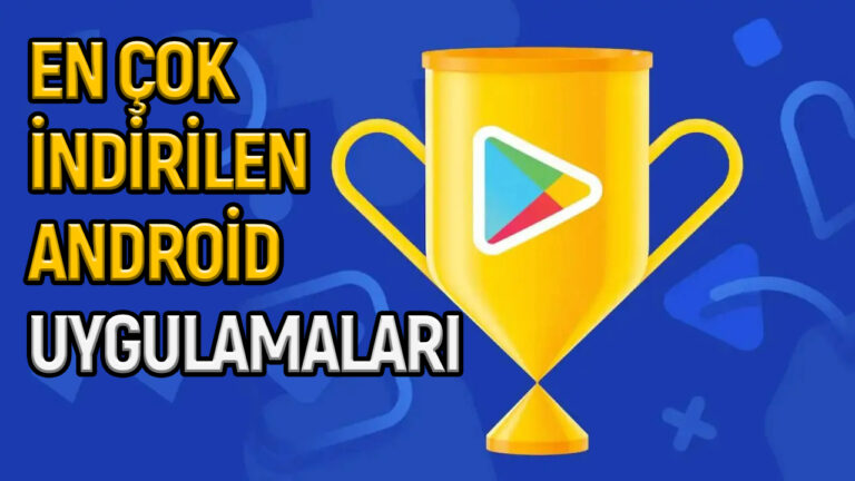 Google Play Store’da 1 milyar indirmeyi geçen uygulamalar