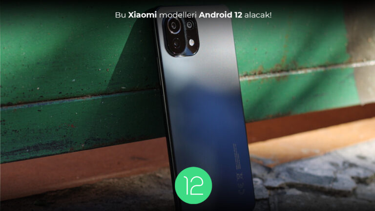 Android 12 alacak Xiaomi telefonlar (Güncel liste)