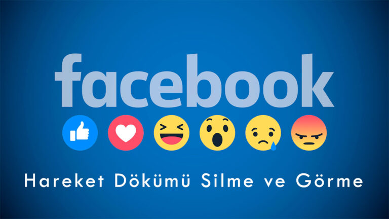 Facebook hareket dökümü silme ve görme
