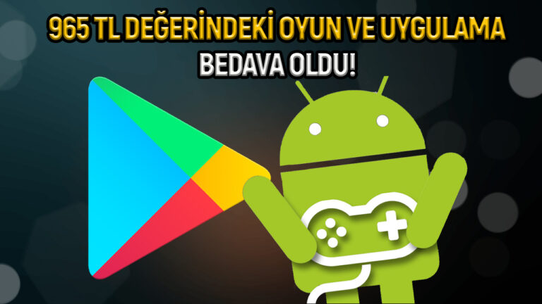 965 TL’lik uygulama ve oyun ücretsiz oldu