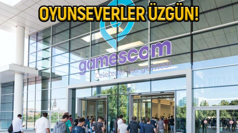 Oyunseverler üzgün: E3’ün ardından Gamescom da patlak verdi!