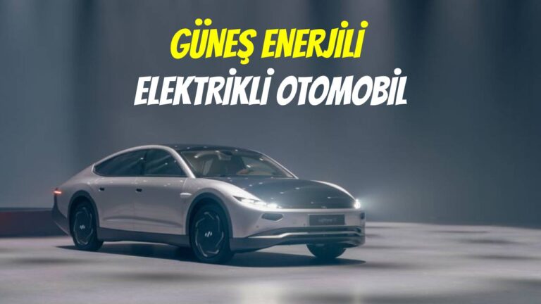 7 ay şarjı bitmeyen güneş enerjili otomobil satışa çıktı!