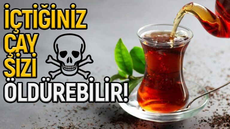 Tehlikedeyiz: İçtiğiniz çay sizi öldürebilir!