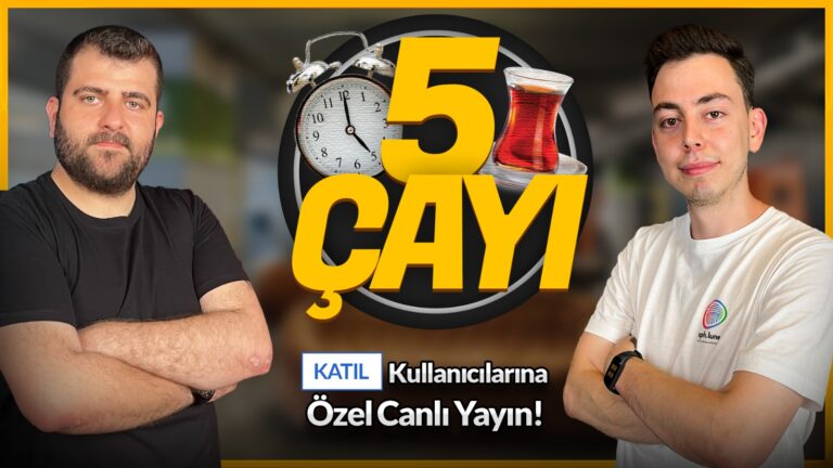 Katıl’a özel 5 Çayı canlı yayını #232