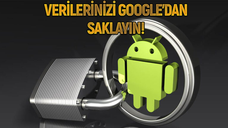 Android kullanıcılarının mutlaka yapması gereken gizlilik ayarı
