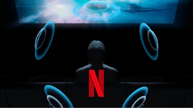 Netflix’te uzamsal ses teknolojisi dönemi!