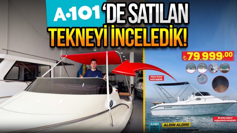 A101’de 79.999 TL’ye satılan tekneyi inceledik!