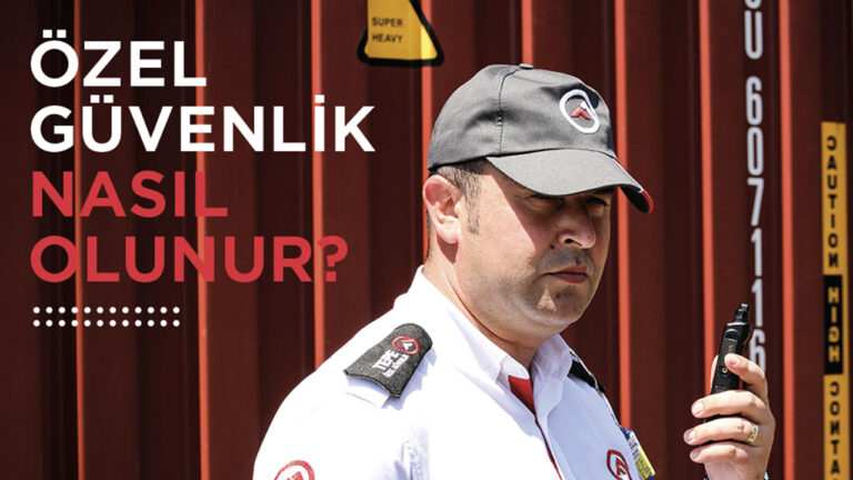 Özel Güvenlik Personeli Nasıl Olunur?