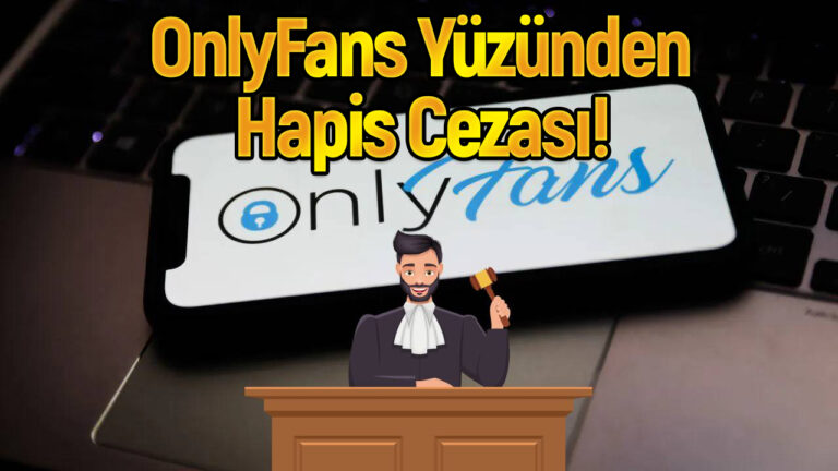 Türkiye’de emsal OnlyFans davası! Ünlü isim hapse girebilir