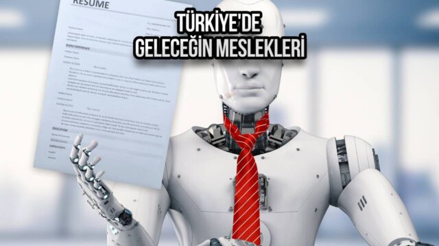 Don't let artificial intelligence take your job away: Professions of the future in Turkey!