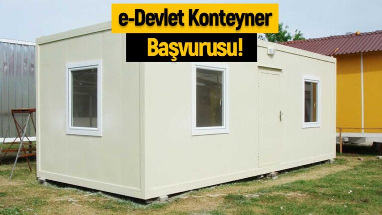 e-Devlet üzerinden Konteyner Ev başvurusu nasıl yapılır?